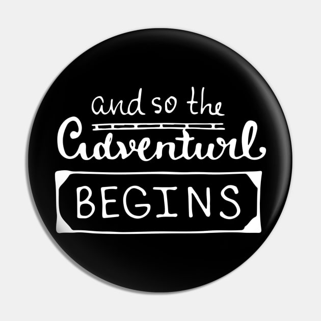 adventure begins Pin by artistic-much