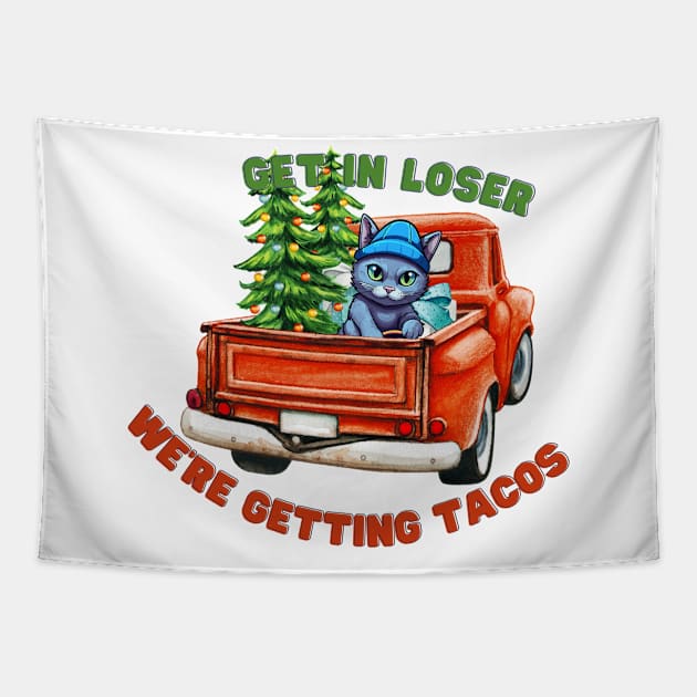 get in loser we're getting taco Tapestry by Salizza