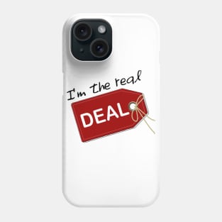 I'm the real deal Phone Case