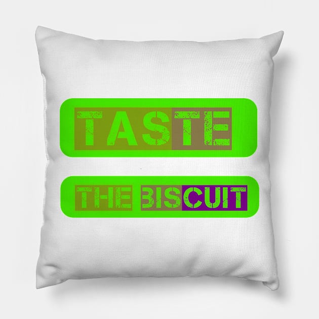 Taste the biscuit Pillow by Fashionkiller1