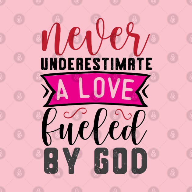 Never Underestimate a Love fueled by GOD by justSVGs