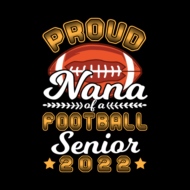 Proud Nana Of A Football Player Senior Class Of School 2022 by Cowan79