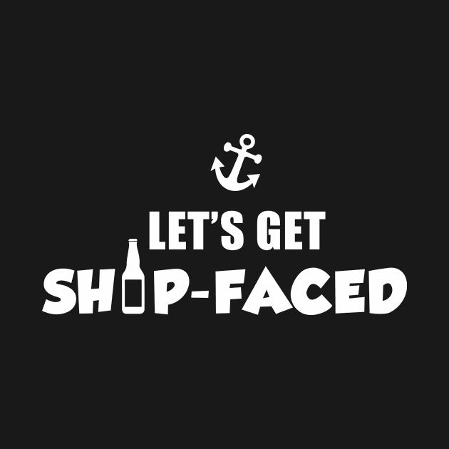 Let's Get Ship Faced by martinroj