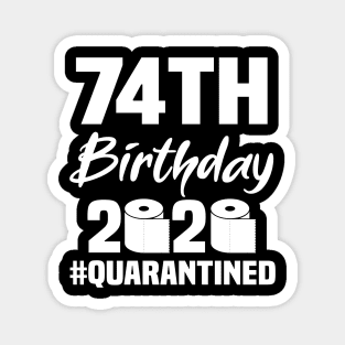 74th Birthday 2020 Quarantined Magnet