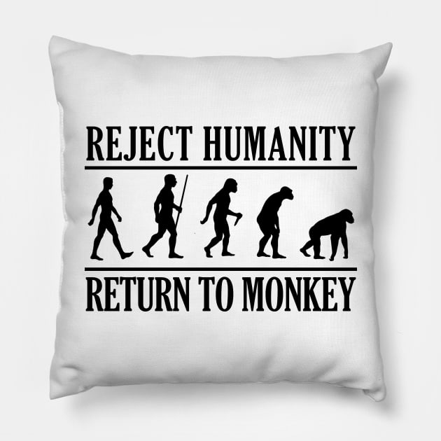 REJECT HUMANITY RETURN TO MONKEY B Pillow by giovanniiiii