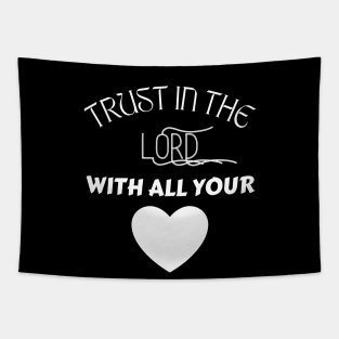 Trust In The Lord With All Your Heart Tapestry