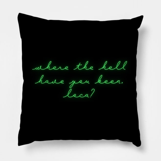 Neon Green Bella Where Have You Been Loca Pillow by jocela.png