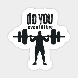 do you even lift bro Magnet