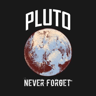 Pluto Never Forget T-Shirt