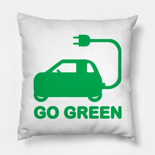 GO GREEN ~ DRIVE ELECTRIC VEHICLES Pillow