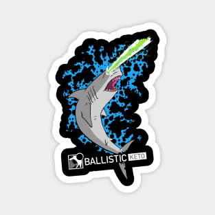 Ballistic Keto Laser Shark! Magnet