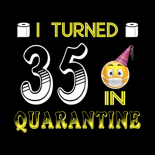 I Turned 35 in quarantine Funny face mask Toilet paper by Jane Sky