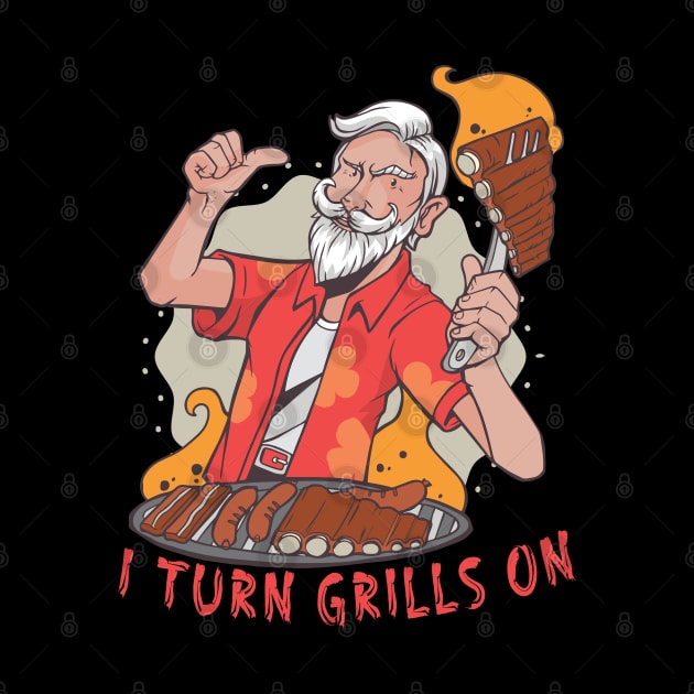 I turn grills on grill griller bbq by JayD World