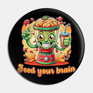 Feed your brain Pin