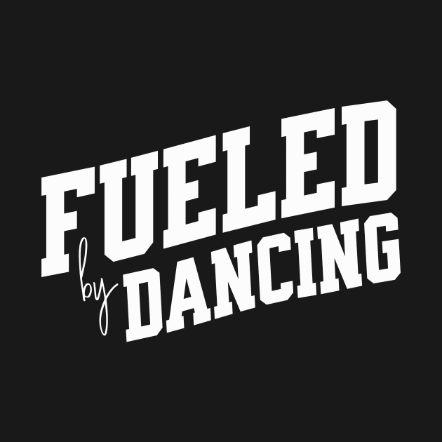 Fueled by Dancing by SpringDesign888