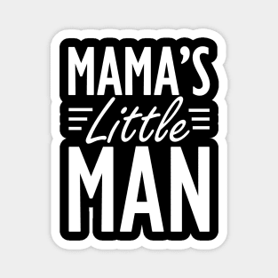 Mama's little man w Magnet