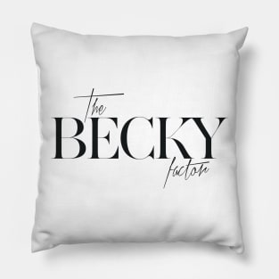 The Becky Factor Pillow