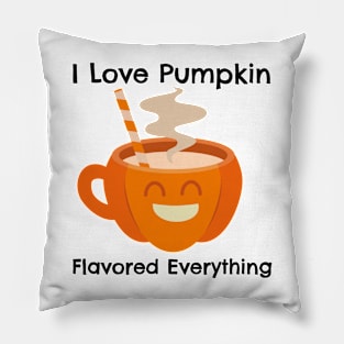 I Love Pumkin Flavor Everything – Autumn and Fall, Festive Design Pillow