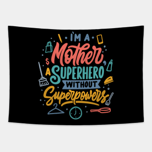 I m a mother superhero without superpowers Tapestry