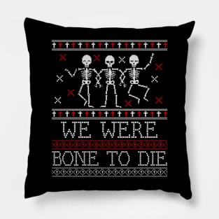 bone to die ugly christmas/halloween sweater Pillow