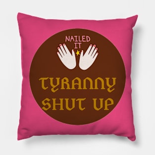 tyranny Pillow