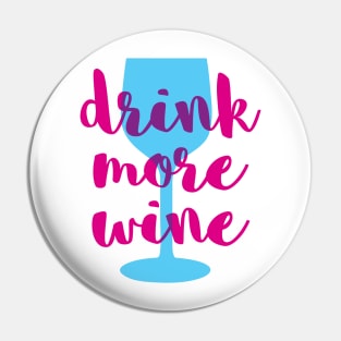 Drink More Wine Pin