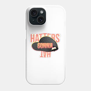 Hatters Gonna Hat Phone Case