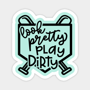 Look Pretty Play Dirty Softball Baseball Mom Cute Funny Magnet