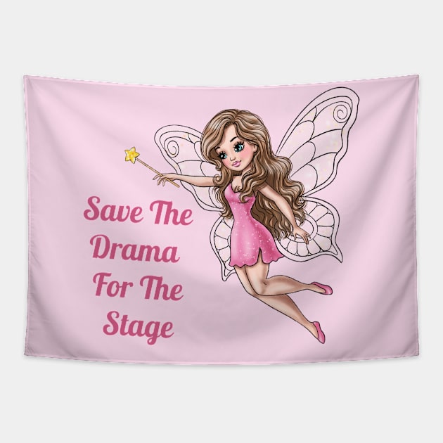 Save The Drama For The Stage Fairy Tapestry by AGirlWithGoals