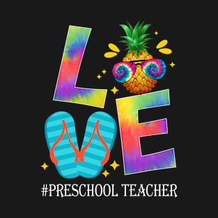 Preschool Teacher Love Pineapple Summer Off duty Tie Dye T-Shirt