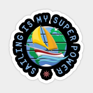 Sailing Is My Super Power Magnet
