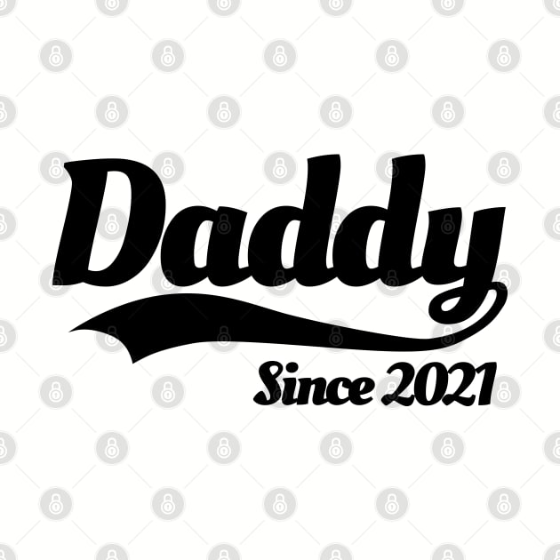 Daddy since 2021 father birth announcement baby father pregnancy pregnant by LaundryFactory