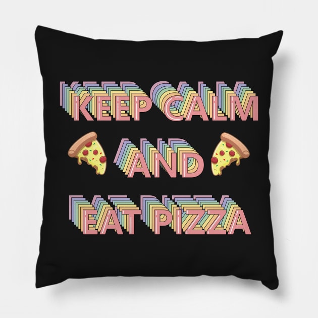 Keep Calm and Eat Pizza Pillow by DreamPassion