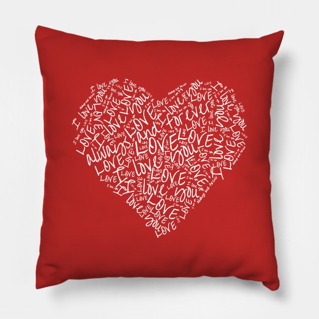 Love, I Love You, Always and Forever Heart Shaped Valentine Word Art Pillow by hobrath