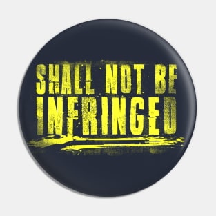 2nd Amendment - Shall Not Be Infringed Pin