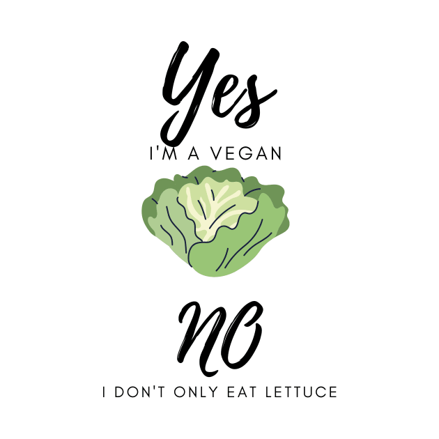 yes i'm a vegan, no i don't only eat lettuce by IOANNISSKEVAS