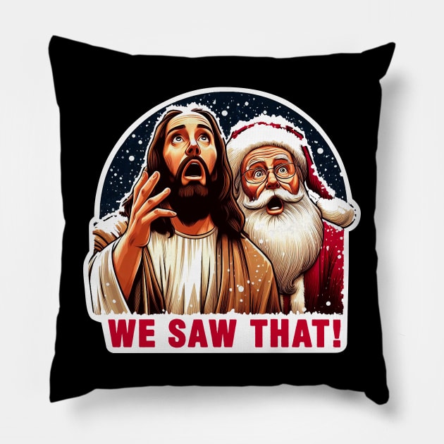 WE SAW THAT meme Jesus Santa Claus Let It Snow Christmas Surprised Pillow by Plushism