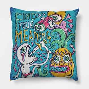 Monster Find Your Meaning Pillow