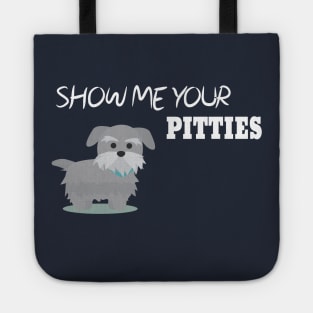 Show Me Your Pitties Funny Dog Lover Cute Gift Tote