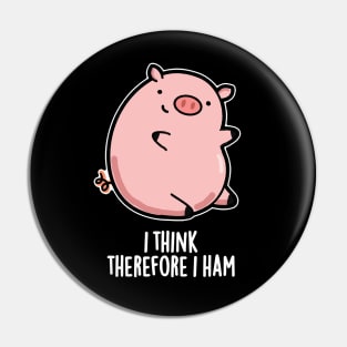 I Think Therefore I Ham Cute Pig Pun Pin