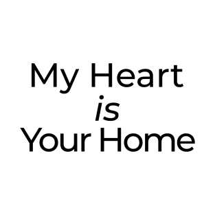 My heart is Your Home T-Shirt