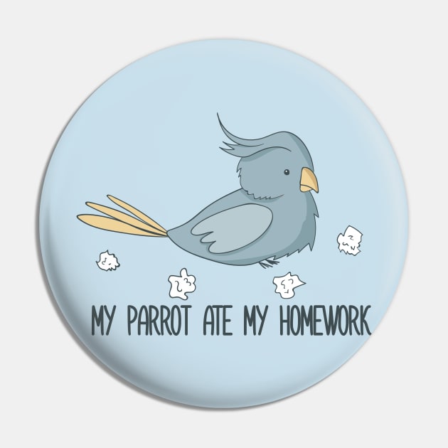 My Parrot Ate My Homework Pin by Dreamy Panda Designs