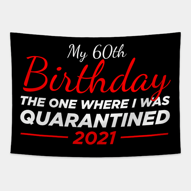 60th birthday quarantined Tapestry by Oyeplot