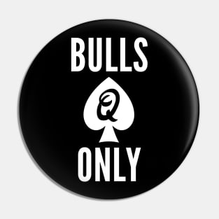 Queen of Spades Bulls Only Pin