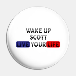 Wake Up | Live Your Life SCOTT Pin