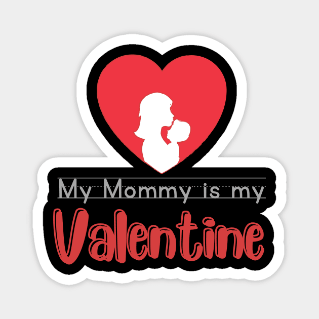 Mommy is my Valentine Magnet by WearablePSA