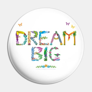 DREAM BIG - tropical word art Pin