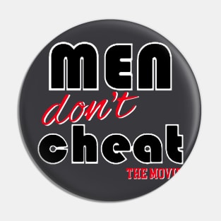 Men Don't Cheat The Movie 2 Pin