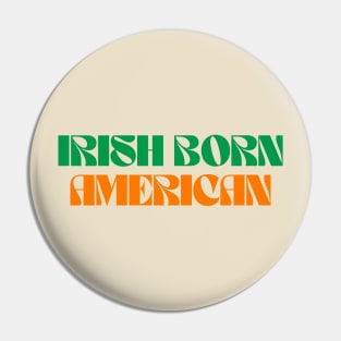 Irish Born American - Ireland USA Pin