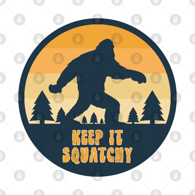 Keep It Squatchy by happysquatch